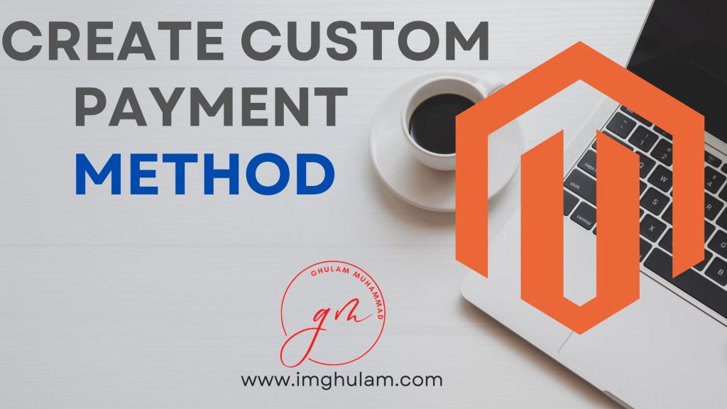 Magento 2 Create Custom Payment Methods